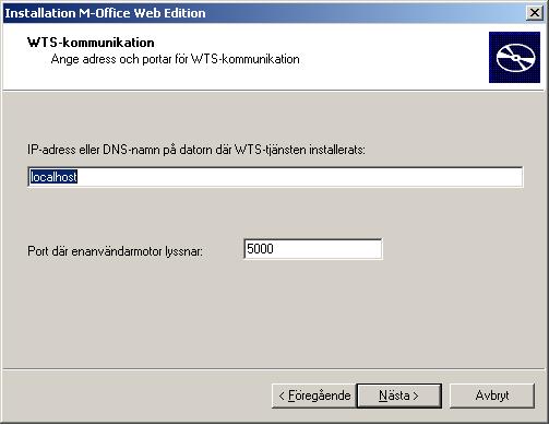 Ange var WTS-tjänsten finns. Ange IP-adress eller DNS-namn på den dator där WTS-tjänsten är installerad. Ange även den port varifrån WTS-tjänsten lyssnar på Mobile Office Web Editions kommunikation.