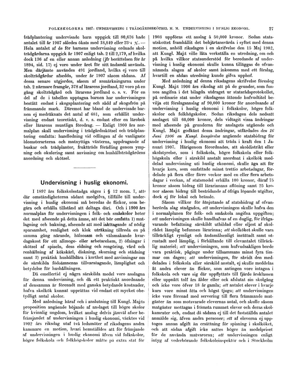 FOLKSKOLORNA 1907: UNDERVISNING I TRÄDGÅRDSSKÖTSEL M. M. UNDERVISNING I HUSLIG EKONOMI.