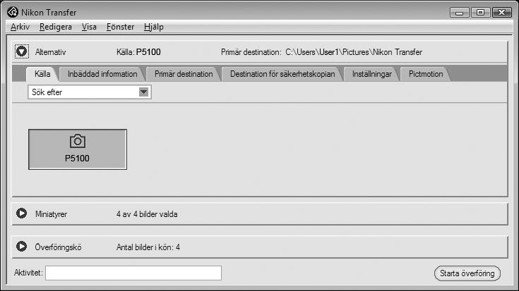 Ansluta till en dator 5 Överför bilder när Nikon Transfer har laddats klart. Klicka på [Starta överföring] i Nikon Transfer. Som standard överförs alla bilder till datorn.