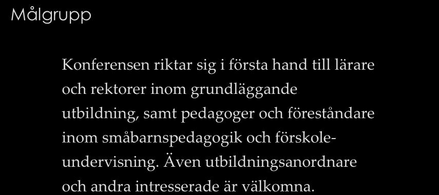 Finlandssvensk utbildningskonferens 2018 med fokus på grundläggande utbildning, förskoleundervisning och småbarnspedagogik Att synliggöra lärandet i en lärande gemenskap 26.