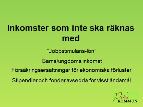 Inte möjligt att undanta inkomster, exv handikappersättning?? HFD hänvisar till tidigare HFD-dom (HFD 2010 ref 42) och lagens förarbeten (prop 2000/01:80 s. 93 ff.