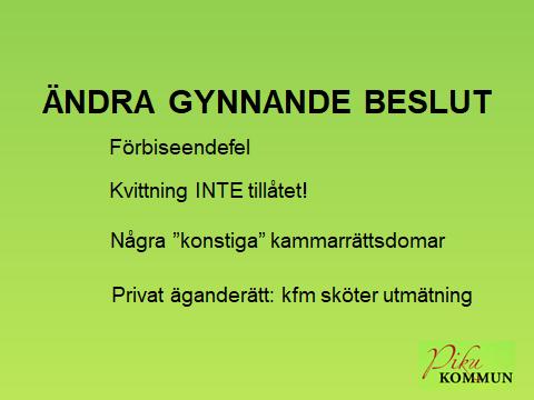 Rättelse av skrivfel och liknande, förvaltningslagen 26 26 Ett beslut som innehåller en uppenbar oriktighet till följd av myndighetens eller någon annans skrivfel, räknefel eller liknande
