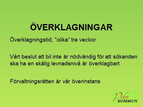 Vi ska avvisa överklagande som kommer för sent Exempel: Överklagan kommer in fyra veckor efter att vi skickat beslutet. Överklagningstiden börjar löpa när sökanden tagit del av beslutet, Fl 23.