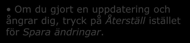 Om du då väljer Avbryt sparas inte dina uppdateringar.