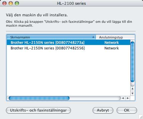 Steg 2 Installera skrivardrivrutinen Macintosh 4 För användare med nätverkskabel Ansluta skrivaren till din Macintosh och installera drivrutinen 1 Anslut nätverkskabeln till skrivaren och därefter