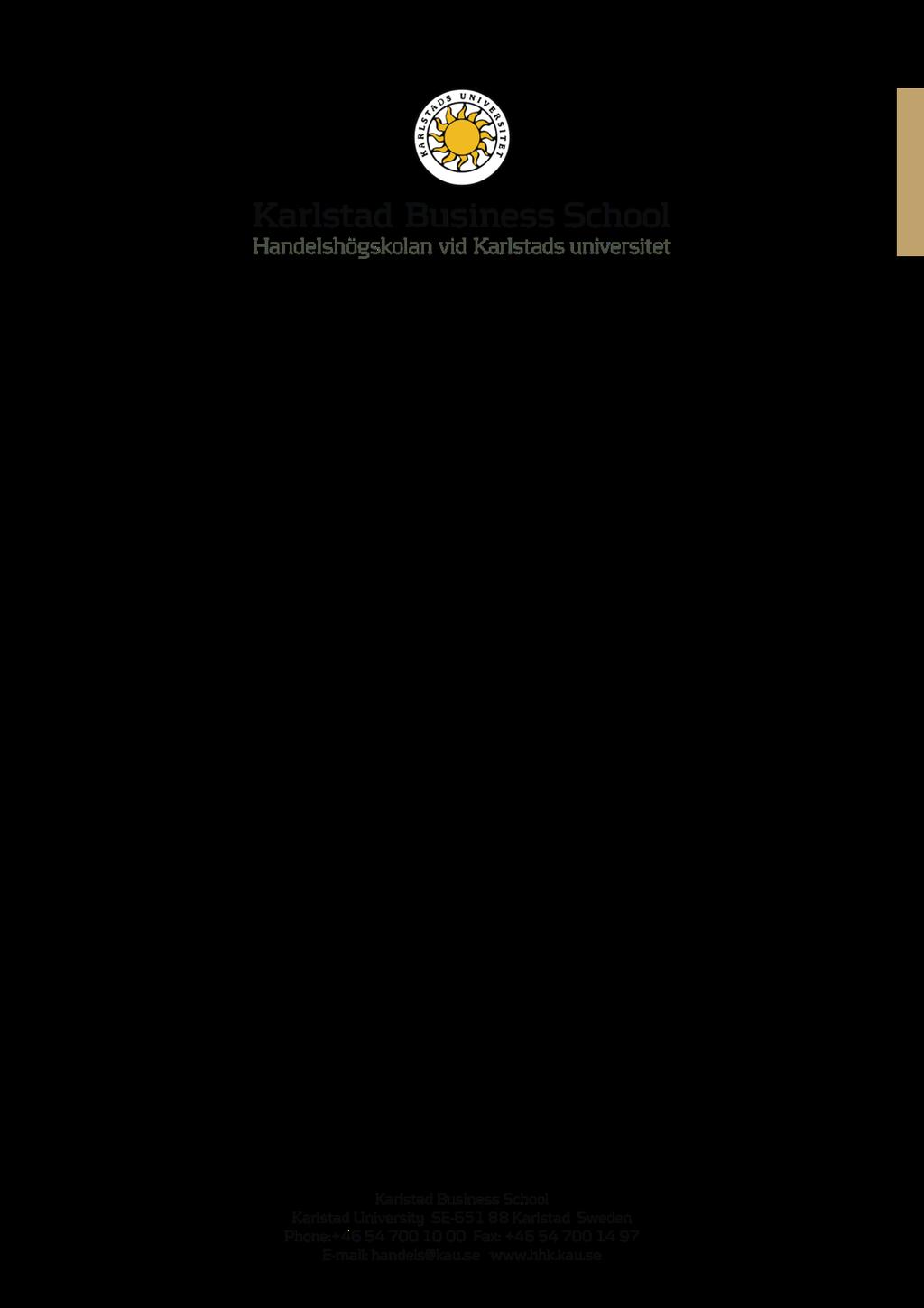 Madeleine Andersson & Frida Wallin Sahlberg Redovisningsval Valet mellan K2- och K3-regelverken Accounting Choice The choice