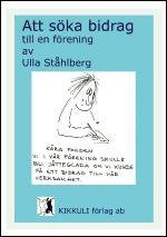 Att söka bidrag till en förening PDF ladda ner LADDA NER LÄSA Beskrivning Författare: Ulla Ståhlberg.