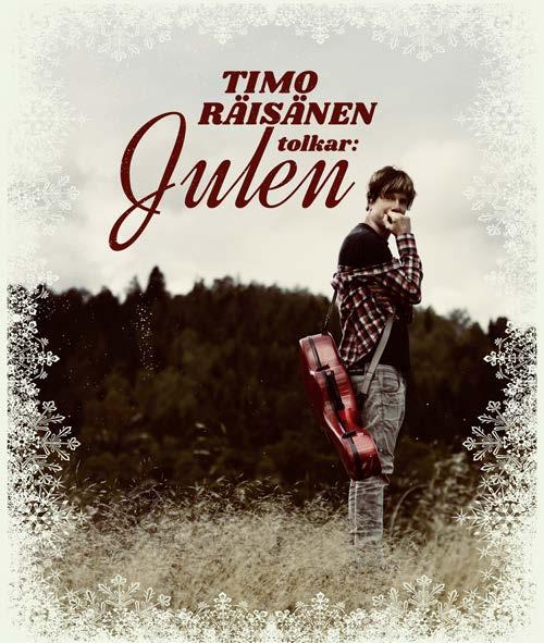 Julkonsert Timo Räisänen tolkar julen Hindås kyrka onsdag 19 dec kl 19 Timo Räisänen tolkar Julen är en svängig, innerlig och stor musikupplevelse i ett lite mindre paket.
