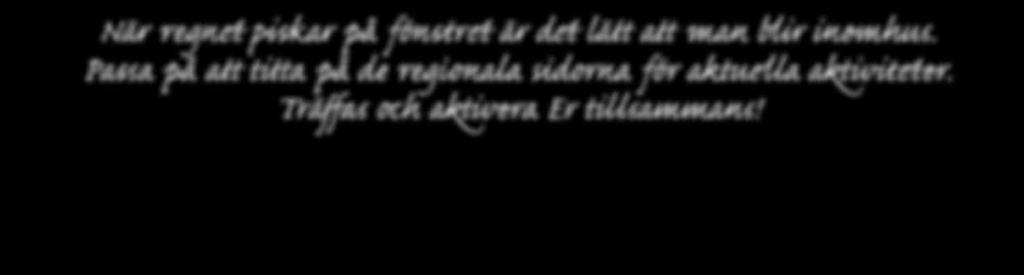 aktiviteter. Träffas och aktivera Er tillsammans!