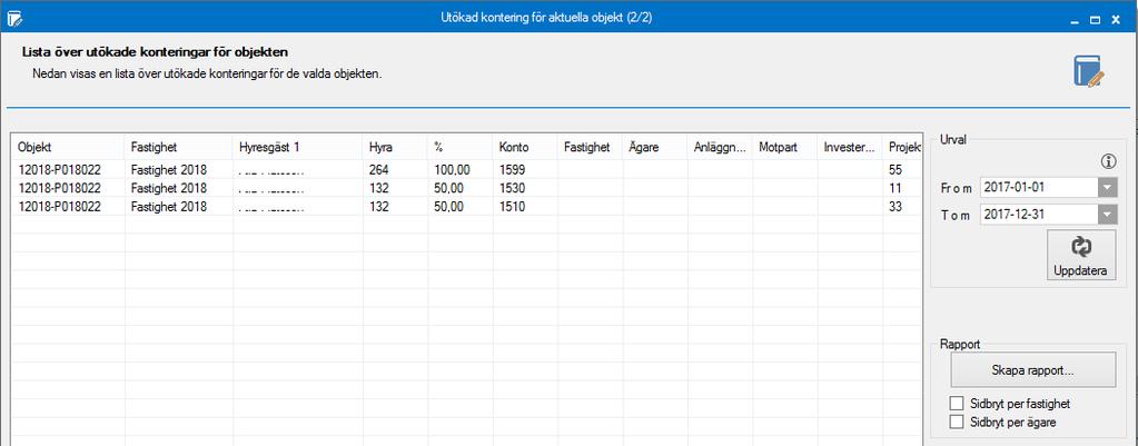 VÄRDERINGSLISTA (RENT-ROLL) Värderingslistan (rent-roll) visar hyresinformation antingen över ett valt år eller momentant för en månad.