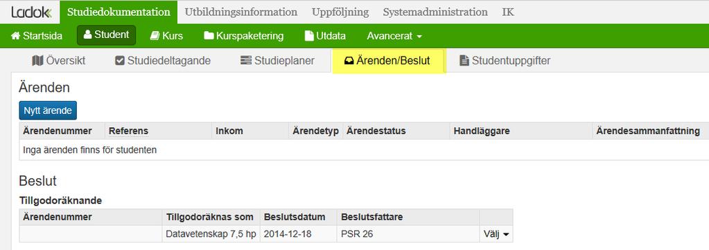 14 ÄRENDEN OCH BESLUT Under Ärenden/Beslut hittar du dina pågående ärenden.