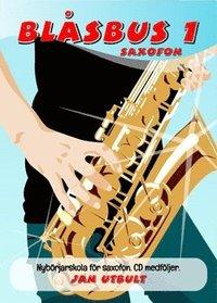 Blåsbus 1 saxofon : nybörjarskola för saxofon PDF ladda ner LADDA NER LÄSA