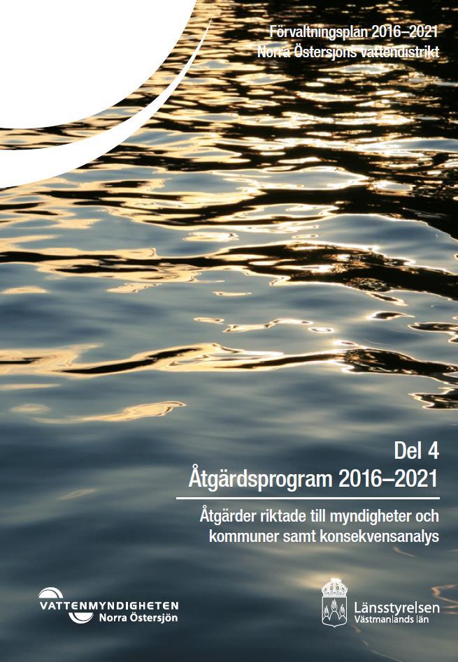 Nytt åtgärdsprogram Revidering av vattenplanen 2017 Verksamhetsutövare nås indirekt av åtgärdsprogrammens innehåll Kommunerna är själva verksamhetsutövare,