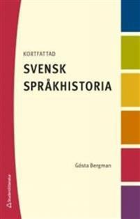 Kortfattad svensk språkhistoria PDF ladda ner LADDA NER LÄSA Beskrivning Författare: Gösta Bergman. Kortfattad svensk språkhistoria ges numera ut av Studentlitteratur AB.