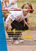 Verksamhetsinriktning 2016-2017 utgår från handlingarna Strategi för svensk idrott 2025 samt det centrala dokumentet Verksamhetsinriktning 2016-2017 som antogs av