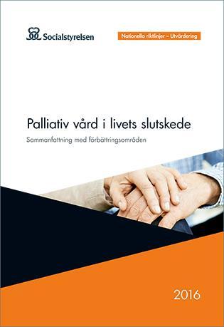 Om utvärderingen Utifrån rekommendationerna i Socialstyrelsens nationella kunskapsstöd för god palliativ vård i livets slutskede från 2013.