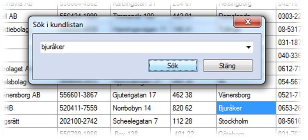 Sök i listan Det går att genomsöka hela listan efter en specifik textsträng genom att högerklicka i listan, välja "Sök i lista" i menyn som då visas och därefter ange textsträngen som ska eftersökas