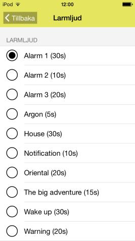14.15 Larmljud Via Inställningar Larmljud ställer man in larmljud. Samma larmljud används för alla typer av larm. Man väljer larmljud genom att trycka på det i listan.