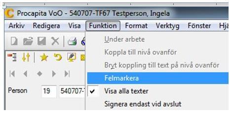 Ändra i text Text som är sparad men ej signerad går att ändra i. 1. Markera och dubbelklicka på texten som du vill ändra (kan bara ändra dina egna texter). 2.