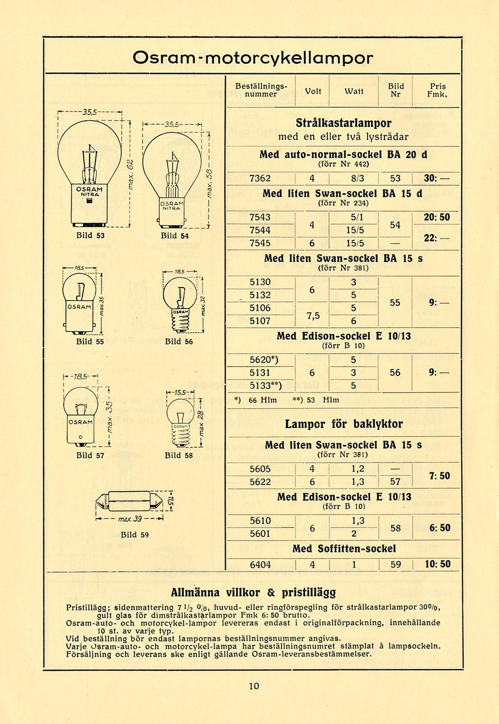 ~ 4 ~ 1j _ ~~ Osram-motorcykellampor Beställnings- Bild Pris Volt Watt nummer Nr Fmk.