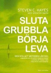 Sluta grubbla börja leva PDF ladda ner LADDA NER LÄSA Beskrivning Författare: Steven C Hayes. Förbered dig på att ta ett annorlunda perspektiv på ditt liv? och hur du lever det!