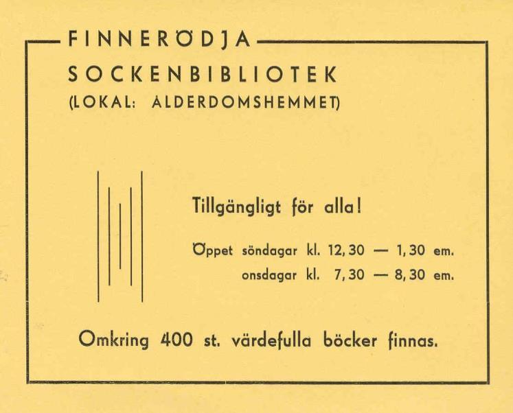 Johan Svensson bibliotekarie och han skulle få de inbetalda avgifterna för utlånade böcker i lön. Kyrkostämman antog 1929 nya "Stadgar för Finnerödja sockenbibliotek".