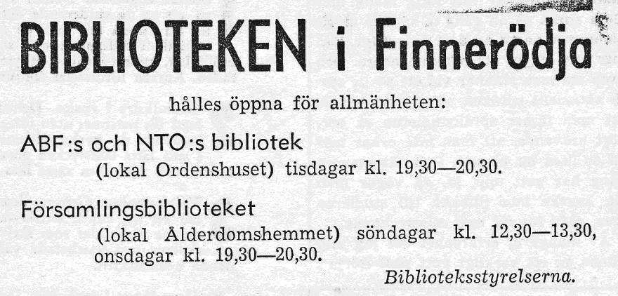 ABF:s bibliotek Det yngsta av de tre biblioteken var ABF:s (arbetarnas bildningsförbunds) bibliotek. Vintern 1937 hölls en studiecirkel i Björkmarken.