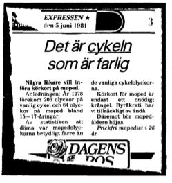 IRRATIONELLA ÖVERTALNINGSMETODER Det är Cykeln som är farlig Några läkare vill införa körkort på moped.