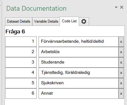 Skapa kodlista för variabel Vid fältet Data Type, välj Code. Två nya boxar visas: Create new code list och Use existing code list.