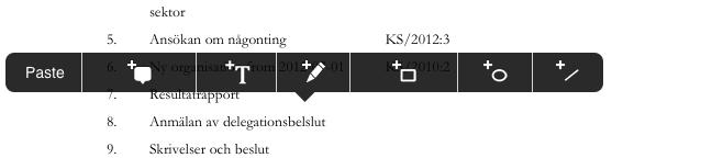 Visar miniatyrer Redigera och Annotera ett dokument Markera den text som ska bearbetas genom att hålla ner pekfingret på texten till den blir markerad med blått och därefter flytta de blå punkterna