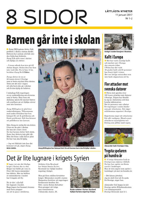 Svaren publiceras sedan på lättläst svenska. Läs mer på allaväljare.se 8 Sidor Tidningen 8 Sidor är en fri och oberoende nyhetstidning som inte hör till något politiskt parti eller någon förening.