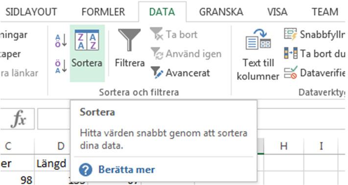 För att sortera på rubriker finns det två tillvägagångssätt: 1) Markera all data (inklusive rubriker), högerklicka,