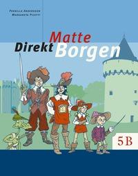 Matte direkt. Borgen. 5 B PDF ladda ner LADDA NER LÄSA Beskrivning Författare: Pernilla Falck. I MatteBorgen får eleverna följa den något ovanliga familjen Borg på d eras öden och äventyr.