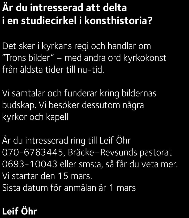 Är du intresserad att delta i en studiecirkel i konsthistoria? SNÖREDSKAP! SKYFFLAR, SPADAR m.m. SÄLJA SNÖSKOTERN? KONTAKTA OSS!