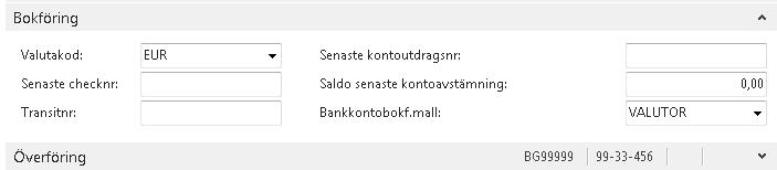 Fältförklaring fliken Bokföring: Fältnamn Valutakod Bankkontobokf.mall Välj kod för den valuta som kontot ska användas för.