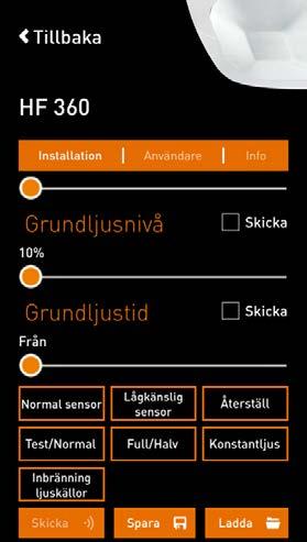 Normal sensor Ställ in sensorn funktioner Sensorn har en normal funktion. Lågkänslig sensor Sensorn behöver fler rörelser för att reagera.