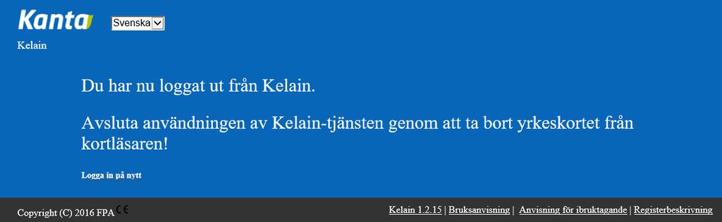 1.4.1. Bruksanvisningar Du kommer till Kelain-tjänstens bruksanvisning via Bruksanvisnings-länken nere på sidan.