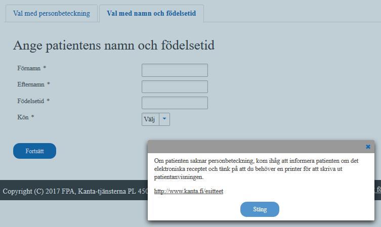 4.1.2. Med namn och födelsetid Gör upp patientens recept med namn och födelsetid endast om patienten saknar finländsk personbeteckning. Välj fliken Val med namn och födelsetid.