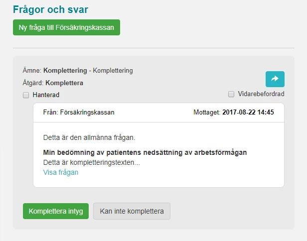 Figur 15. Ny kompletteringsbegäran. Om användaren väljer att komplettera intyget så öppnas ett nytt intygsutkast som kan justeras enligt kompletteringsbegäran.