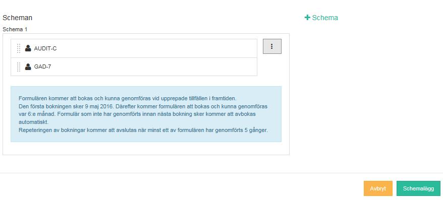 11/42 Schemalägg När du är färdig visas information gällande det schema du har skapat. Du kan nu välja att lägga till ytterligare schema/scheman genom att klicka på + Schema.