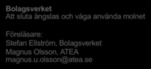 Välkommen Bolagsverket Att sluta ängslas och våga använda molnet