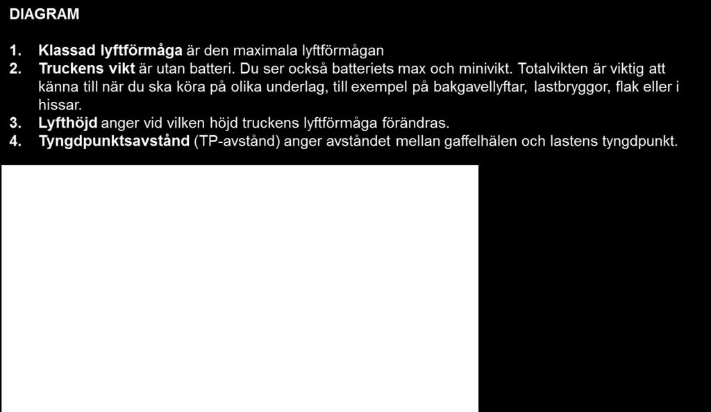 För att beräkna truckens lyftförmåga behöver du ta reda på hur mycket godset väger, var tyngdpunkten ligger och hur högt det ska lyftas.