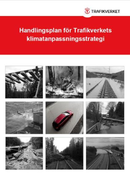 Kapitel 1: Uppdraget I Regleringsbrevet 6 till Trafikverket för 2018 står det att Trafikverket ska redovisa hur genomförande av Handlingsplan för Trafikverkets klimatanpassningsstrategi fortskrider.
