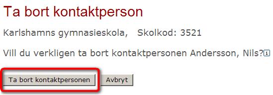 4. Tryck på knappen Ta bort vid den person du vill ta bort. 5.