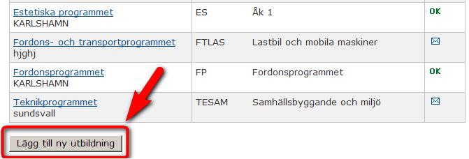 4. Klicka på knappen Lägg till ny utbildning. Steg 3 5. Välj program och studieväg ur listorna. 6. Skriv in utbildningsort och välj kommun ur listan. 7.