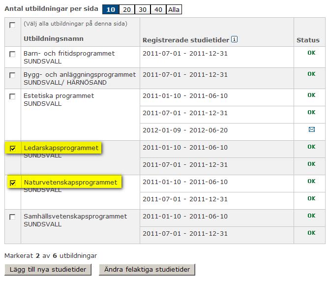 Steg 1 När du har loggat in och valt alternativet Studietider i menyn till vänster visas en lista över skolans utbildningar med gällande