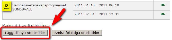 7.1.2 Lägg till studietider för en utbildning som har olika studietider för olika årskurser Om du har utbildningar som har olika studietider eller om har olika studietider för olika årskurser måste