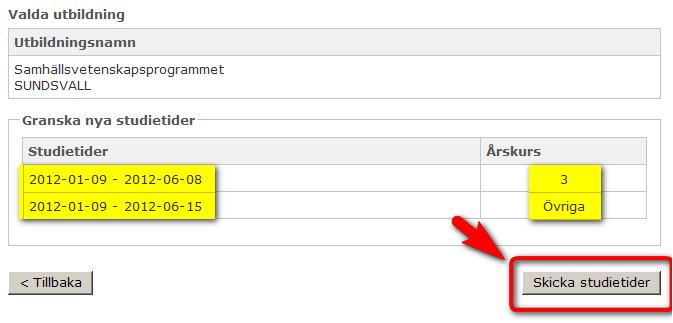 Steg 2 Antag att du vill registrera vårterminen och att den studietiden är kortare för årskurs 3 eftersom de slutar en vecka tidigare än de övriga.