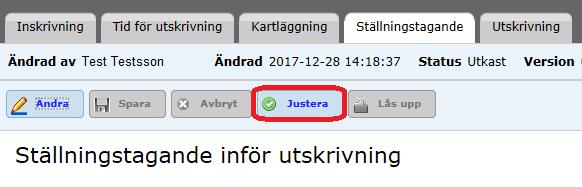 Öppna listan vid Ställningstagande till SIP och markera aktuellt alternativ. Klicka på Justera när dokumentationen i samtliga aktuella fält är klar.