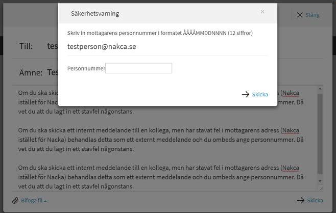 13 (14) Intern adress, okänd mottagare (internt och externt) Om du ska skicka ett internt meddelande till en kollega, men har stavat fel i domänadressen (t ex Nakca istället för Nacka) behandlas